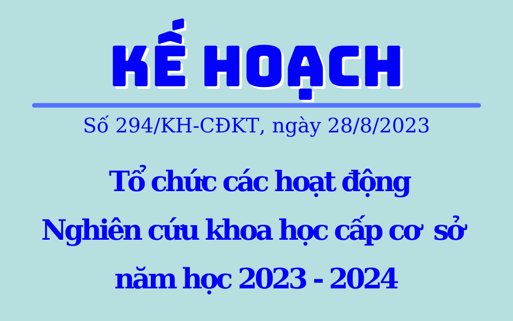 Kế hoạch - Tổ chức các hoạt động Nghiên cứu khoa học cấp cơ sở năm học 2023 - 2024